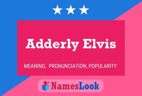 Póster del nombre Adderly Elvis