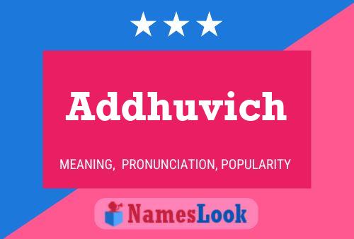 Póster del nombre Addhuvich