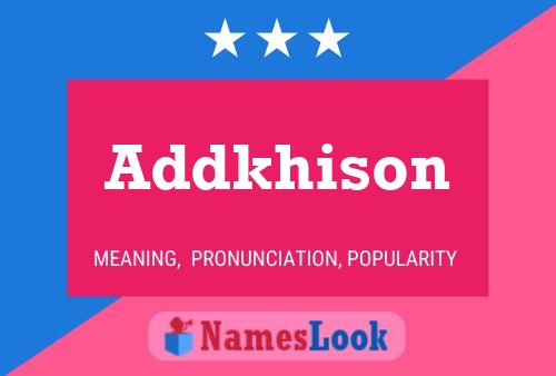 Póster del nombre Addkhison