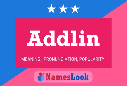 Póster del nombre Addlin