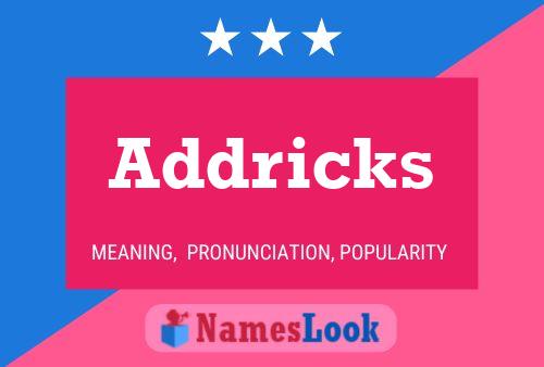 Póster del nombre Addricks