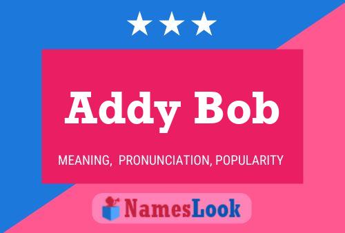 Póster del nombre Addy Bob