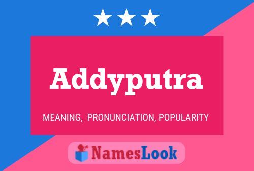 Póster del nombre Addyputra