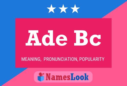 Póster del nombre Ade Bc