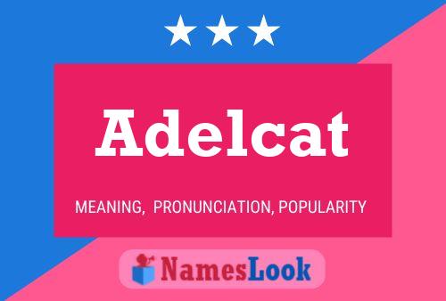 Póster del nombre Adelcat