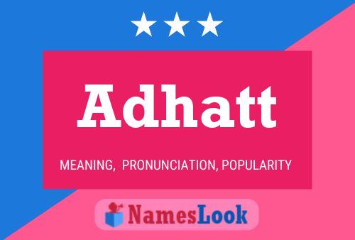 Póster del nombre Adhatt