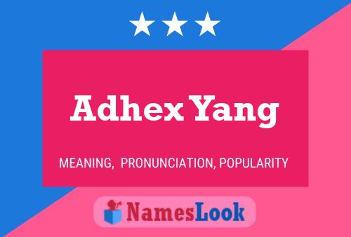 Póster del nombre Adhex Yang