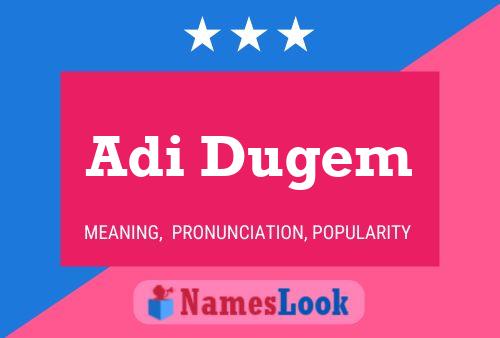 Póster del nombre Adi Dugem