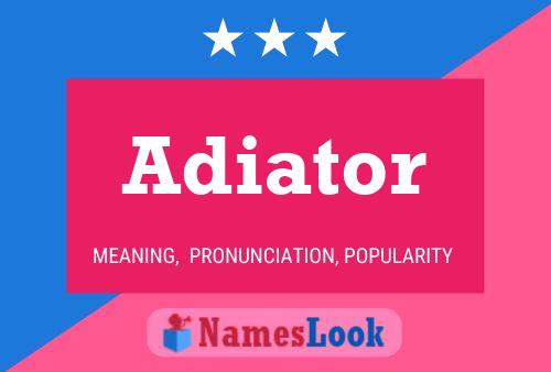 Póster del nombre Adiator