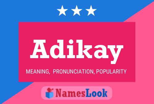 Póster del nombre Adikay