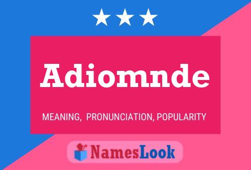 Póster del nombre Adiomnde