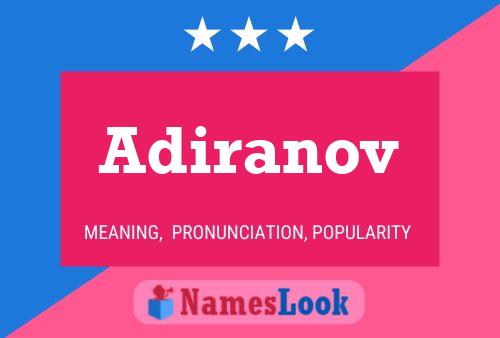 Póster del nombre Adiranov