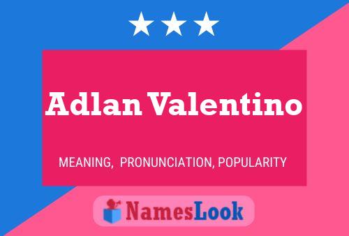 Póster del nombre Adlan Valentino