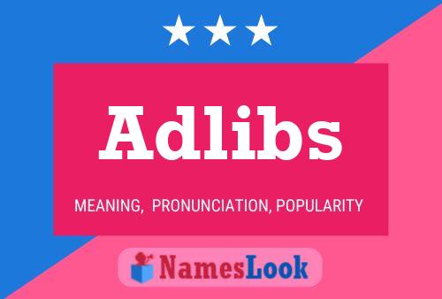 Póster del nombre Adlibs