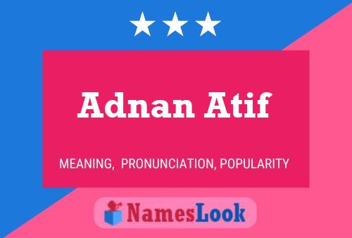 Póster del nombre Adnan Atif