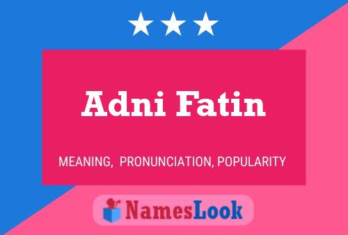 Póster del nombre Adni Fatin