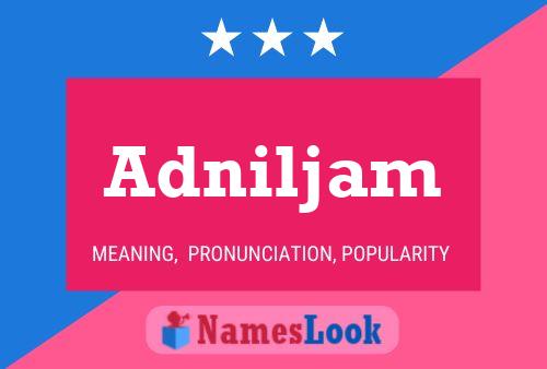 Póster del nombre Adniljam