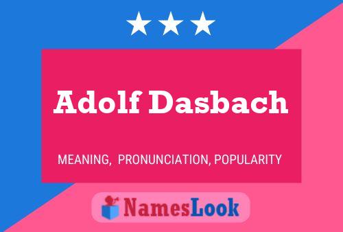 Póster del nombre Adolf Dasbach