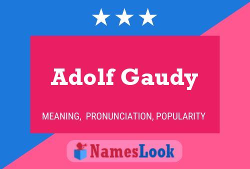 Póster del nombre Adolf Gaudy