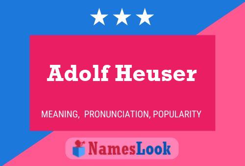 Póster del nombre Adolf Heuser