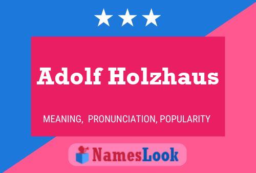 Póster del nombre Adolf Holzhaus