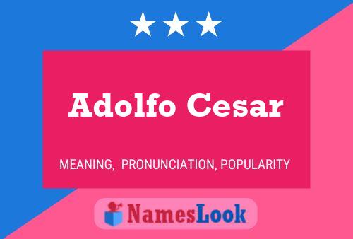 Póster del nombre Adolfo Cesar