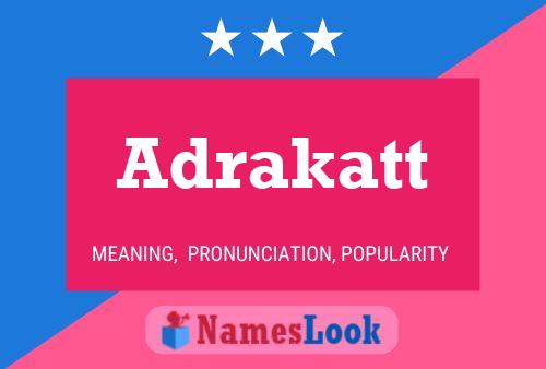 Póster del nombre Adrakatt