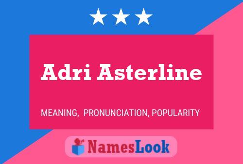 Póster del nombre Adri Asterline