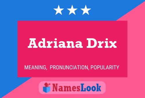 Póster del nombre Adriana Drix