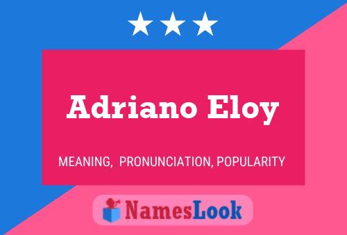 Póster del nombre Adriano Eloy