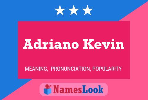 Póster del nombre Adriano Kevin