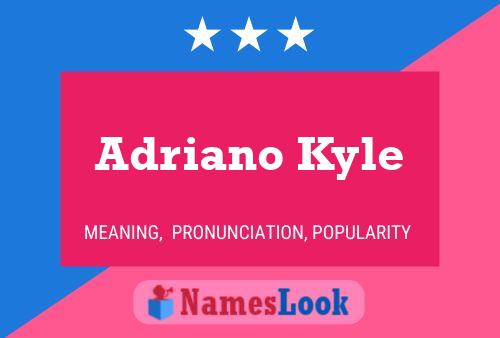 Póster del nombre Adriano Kyle