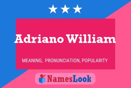 Póster del nombre Adriano William