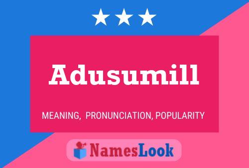 Póster del nombre Adusumill