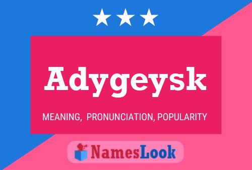 Póster del nombre Adygeysk