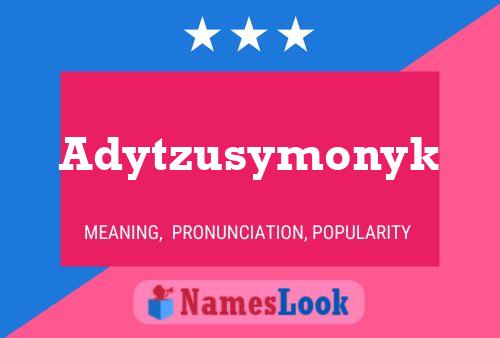 Póster del nombre Adytzusymonyk