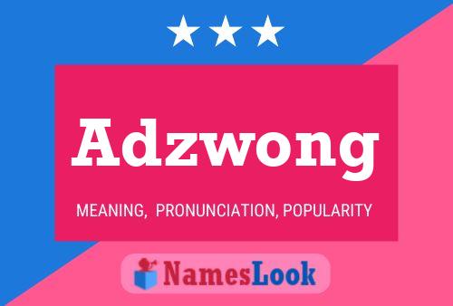 Póster del nombre Adzwong