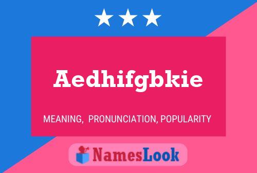 Póster del nombre Aedhifgbkie