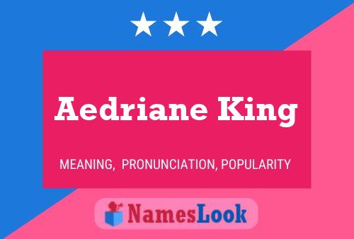 Póster del nombre Aedriane King