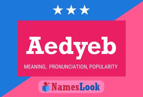 Póster del nombre Aedyeb