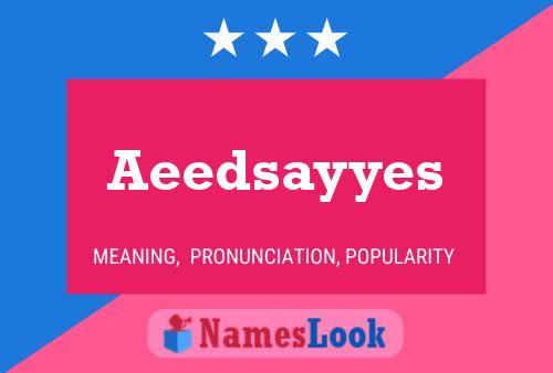 Póster del nombre Aeedsayyes