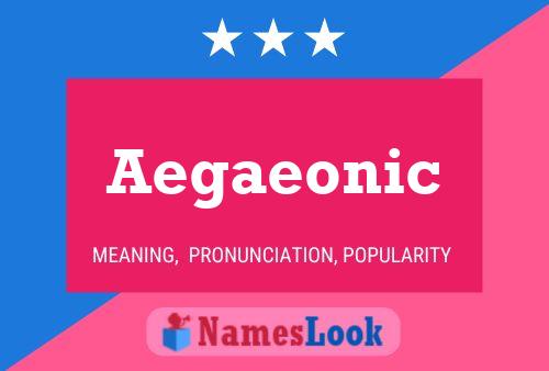 Póster del nombre Aegaeonic