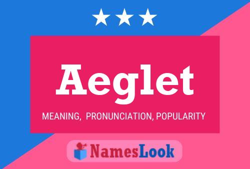 Póster del nombre Aeglet