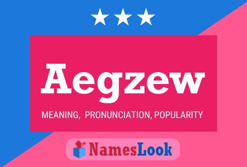 Póster del nombre Aegzew