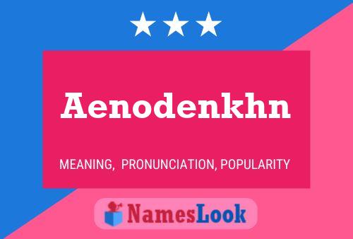 Póster del nombre Aenodenkhn