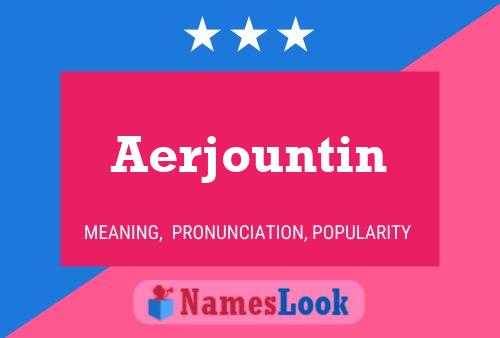 Póster del nombre Aerjountin