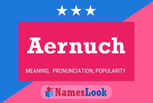 Póster del nombre Aernuch