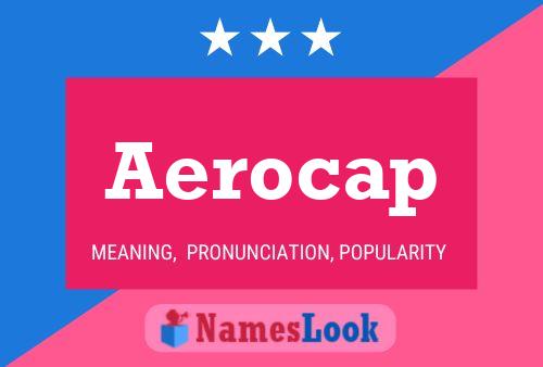 Póster del nombre Aerocap