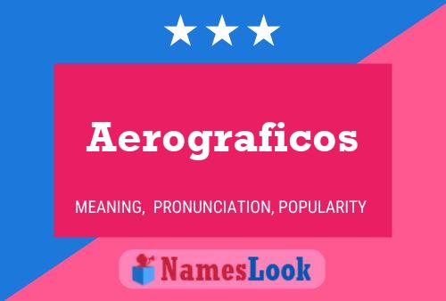 Póster del nombre Aerograficos