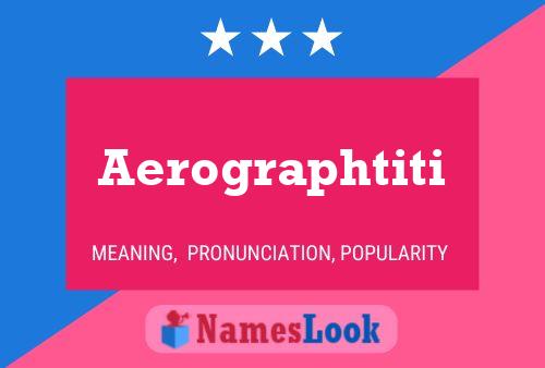 Póster del nombre Aerographtiti